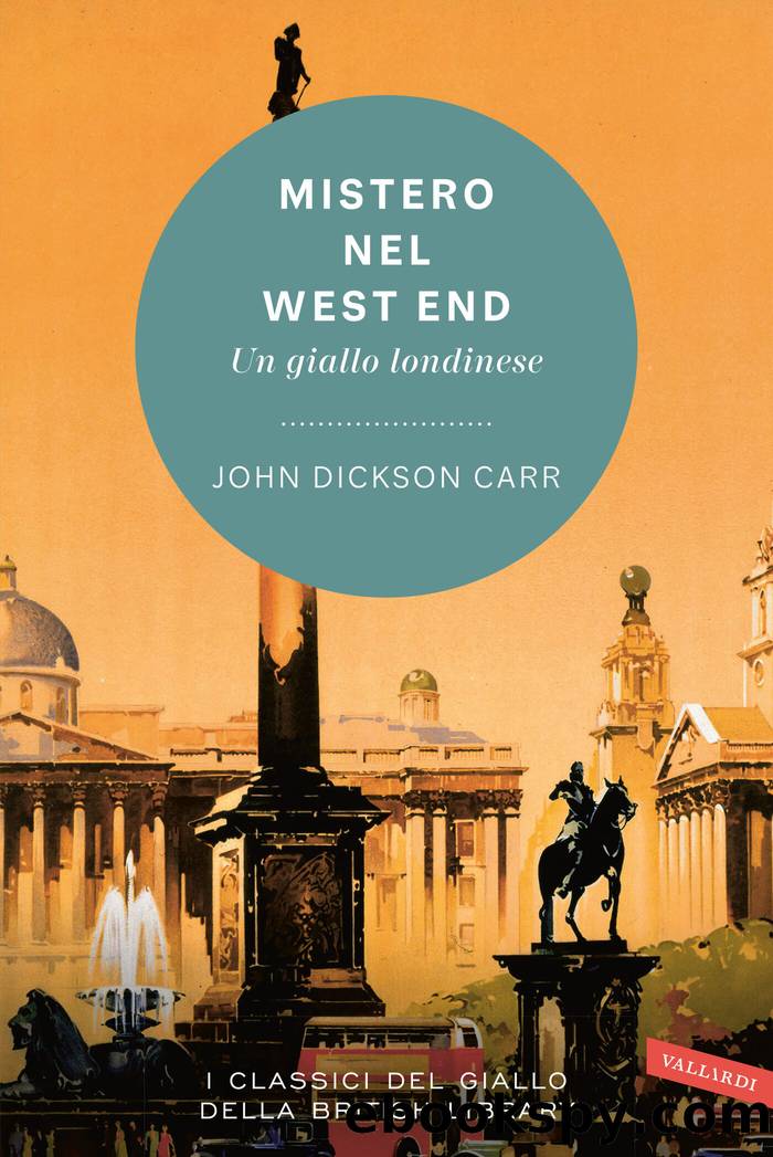 Mistero nel West End. Un giallo londinese by John Dickson Carr
