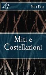 Miti E Costellazioni by Mila Fois