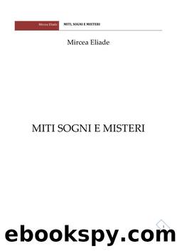 Miti, Sogni e Misteri by Eliade Mircea