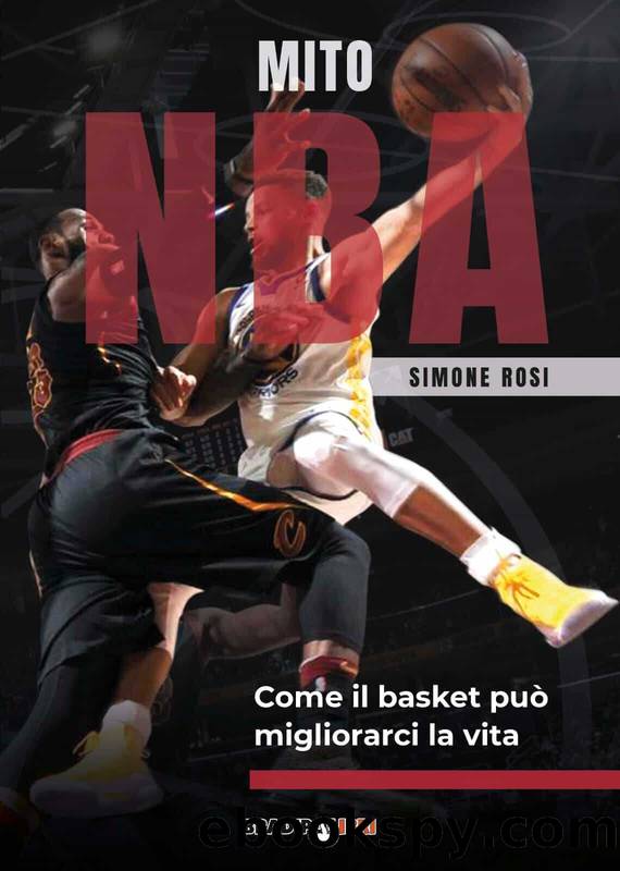Mito NBA: Come il basket può migliorarci la vita (Italian Edition) by Rosi Simone