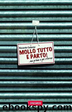 Mollo tutto e parto by Riccardo Caserini