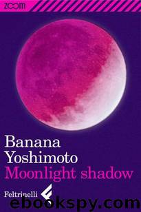 Moonlight shadow (Italian Edition) by Yoshimoto Banana