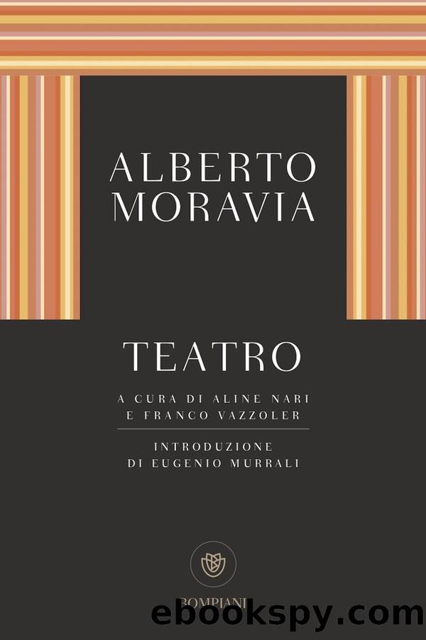 Moravia. Teatro by Alberto Moravia