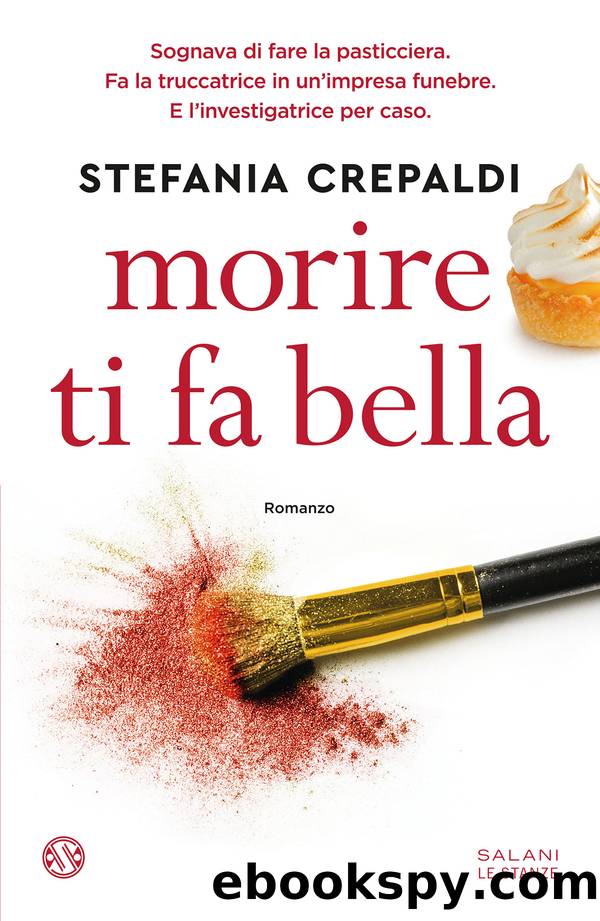 Morire ti fa bella by Stefania Crepaldi