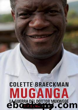 Muganga. La guerra del dottor Mukwege by Braeckman Colette