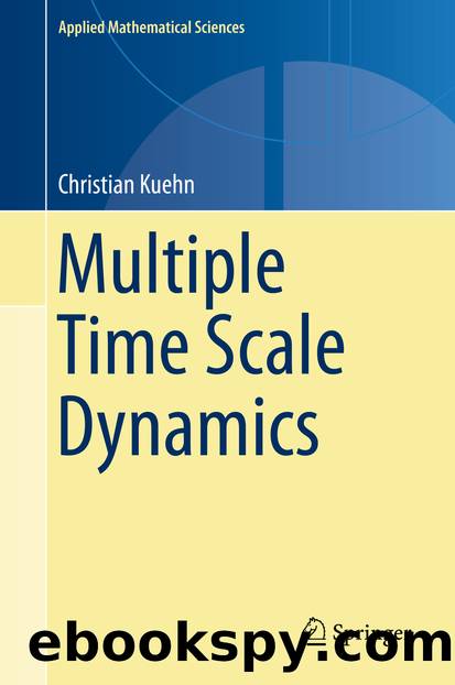 Multiple Time Scale Dynamics by Christian Kuehn