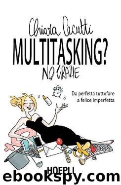 Multitasking? No grazie by Chiara Cecutti