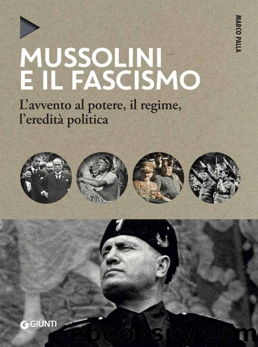 Mussolini e il fascismo: L'avvento al potere, il regime, l'eredità politica (Italian Edition) by Marco Palla