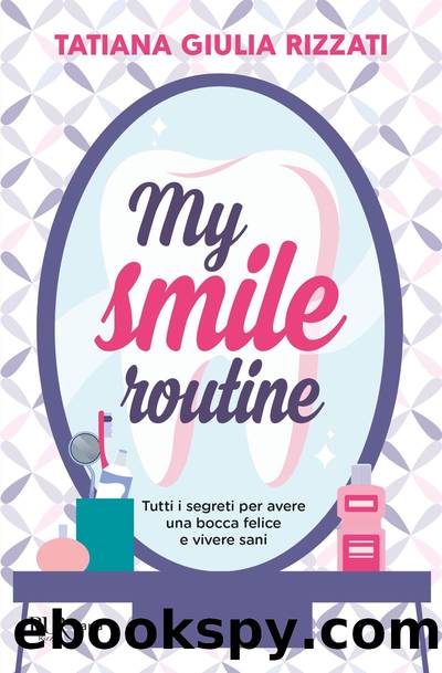 My Smile Routine by Tatiana Giulia Rizzati