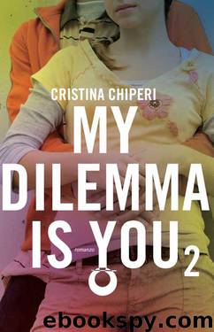 My dilemma is you 2 by Cristina Chiperi