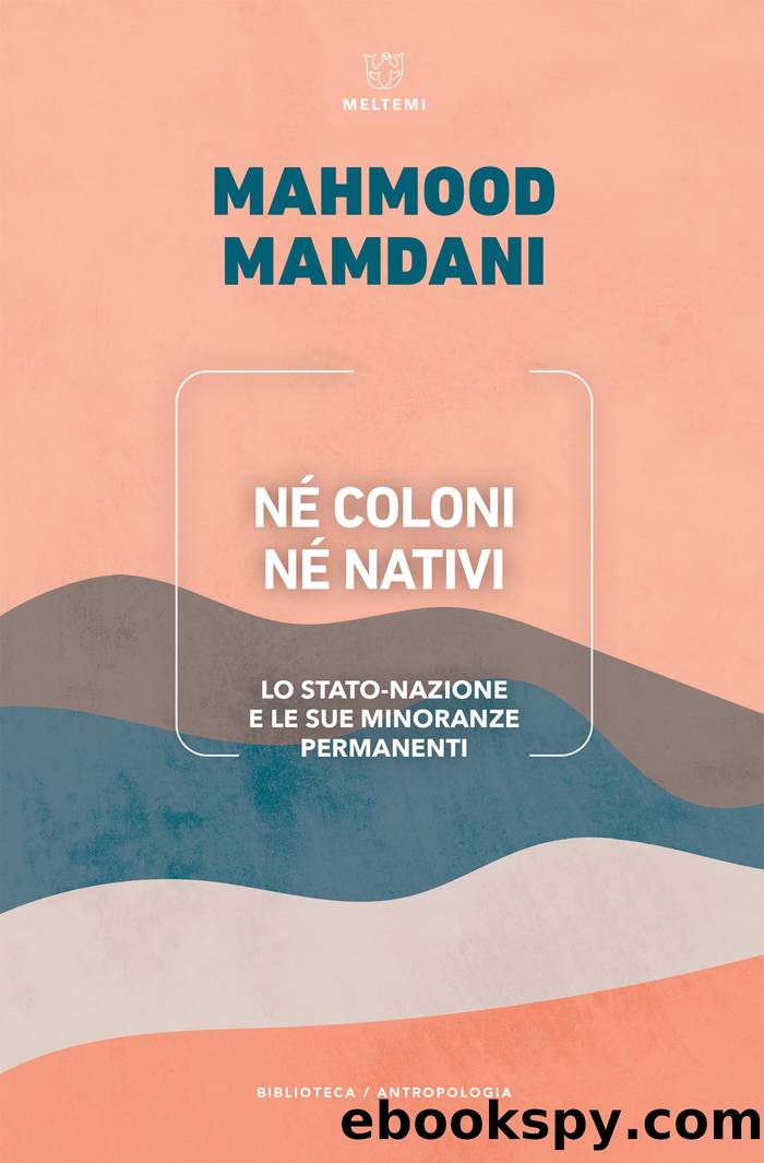 NÃ© coloni nÃ© nativi by Mahmood Mamdani