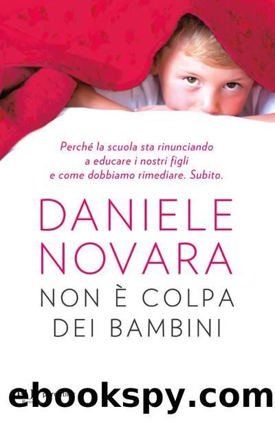 NON Ã COLPA DEI BAMBINI by Daniele Novara
