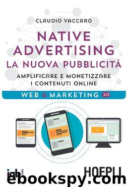 Native Advertising. La nuova pubblicità: Amplificare e monetizzare i contenuti online (Italian Edition) by Claudio Vaccaro
