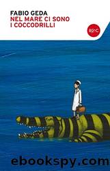 Nel mare ci sono i coccodrilli (Italian Edition) by Fabio Geda