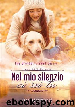 Nel mio silenzio ci sei tu. (The brother's bond series Vol. 1) (Italian Edition) by Francesca Parodi