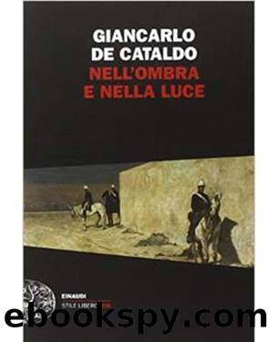 Nell'ombra e nella luce by Giancarlo de Cataldo