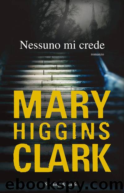 Nessuno Mi Crede by Mary Higgins Clark