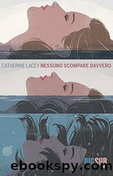 Nessuno scompare davvero by Catherine Lacey