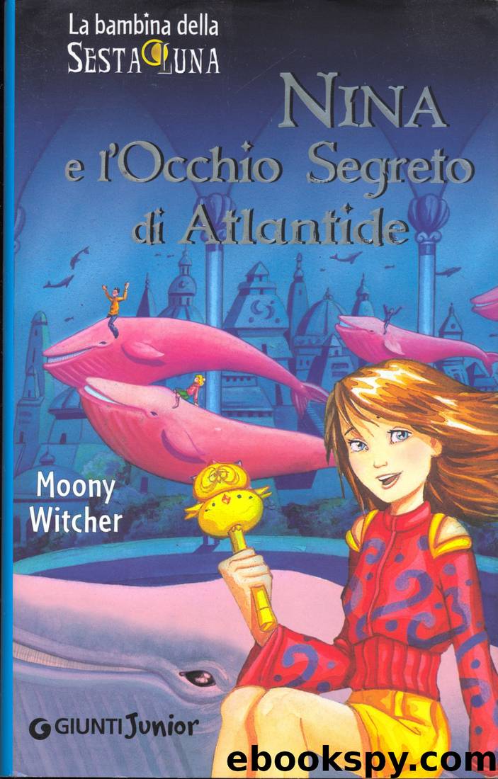 Nina e l'occhio segreto di Atlantide by Moony Witcher