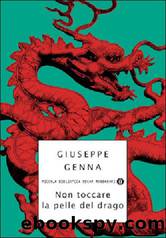 Non Toccare La Pelle Del Drago by Giuseppe Genna