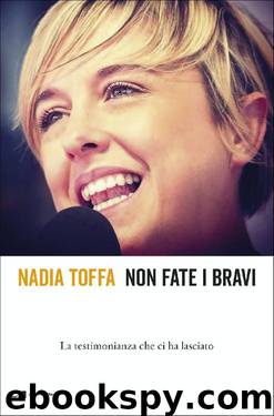 Non fate i bravi: La testimonianza che ci ha lasciato by Nadia Toffa