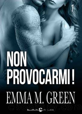 Non provocarmi! â Vol. 1 by Emma M. Green