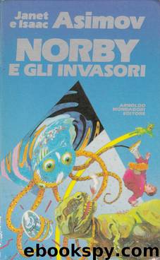 Norby E Gli Invasori by Isaac Asimov & Janet Asimov