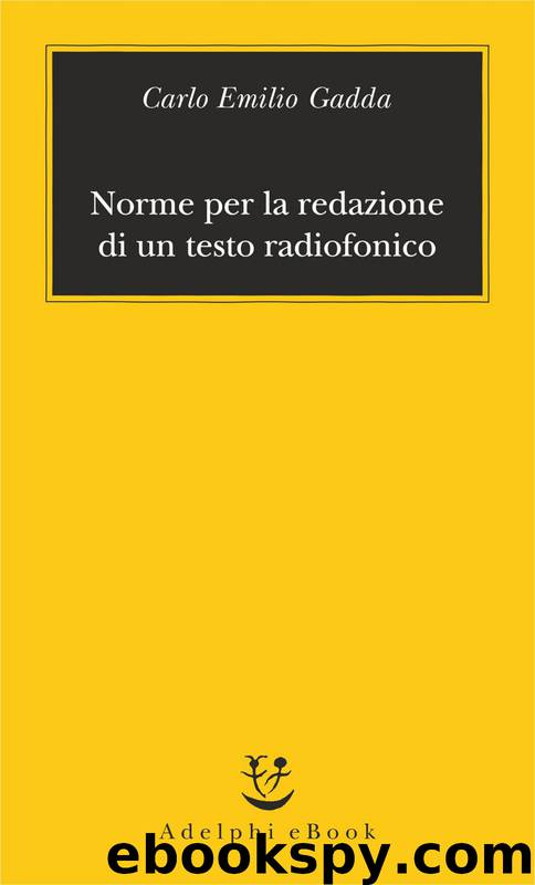 Norme per la redazione di un testo radiofonico (Italian Edition) by Carlo Emilio Gadda