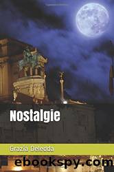 Nostalgie (Italian Edition) by Grazia Deledda