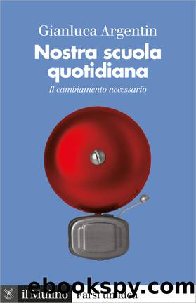 Nostra scuola quotidiana by Gianluca Argentin;