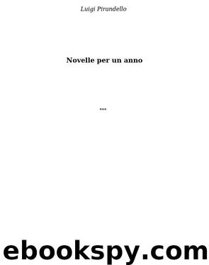 Novelle per un anno (sist.) by Luigi Pirandello