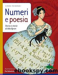 Numeri e poesia: Storia e storie di Ada Byron by Simona Poidomani