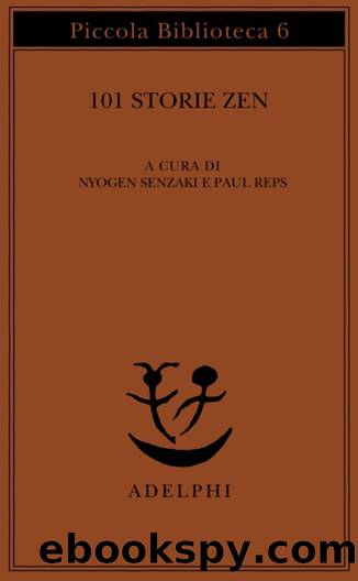 Nyogen Senzaki e Paul Reps - 101 Storie Zen (2023) by Nyogen Senzaki e Paul Reps