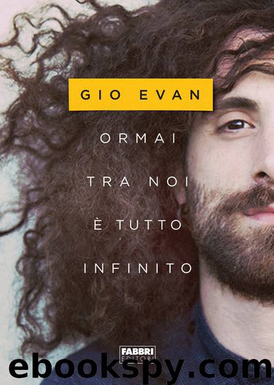 ORMAI TRA NOI È TUTTO INFINITO by GIO EVAN