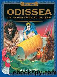 Odissea. Le avventure di Ulisse. (Miti oro) (Italian Edition) by unknow
