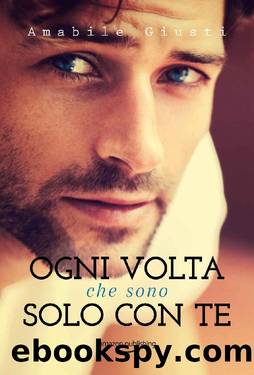 Ogni volta che sono solo con te (Italian Edition) by Amabile Giusti