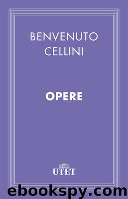 Opere by Benvenuto Cellini