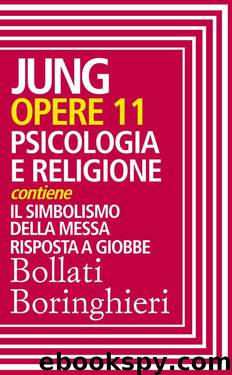 Opere vol. 11: Psicologia e religione (Italian Edition) by Carl Gustav Jung