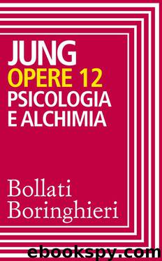 Opere vol. 12: Psicologia e alchimia (Italian Edition) by Carl Gustav Jung