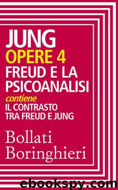 Opere vol. 4: Freud e la psicoanalisi (Italian Edition) by Carl Gustav Jung