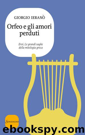 Orfeo e gli amori perduti by Giorgio Ieranò
