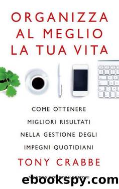 Organizza al meglio la tua vita (eNewton Manuali e Guide) (Italian Edition) by Tony Crabbe