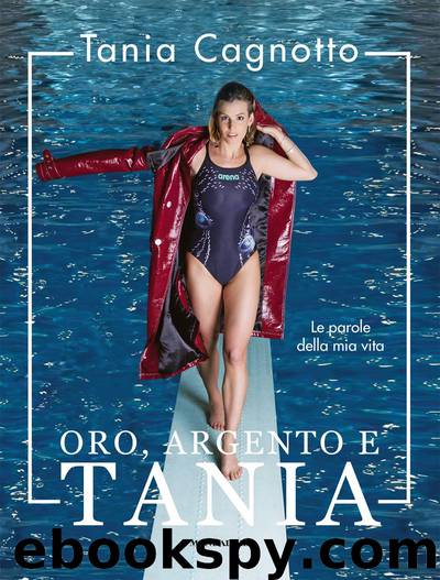 Oro, argento e Tania by Tania Cagnotto & Stefano Vegliani