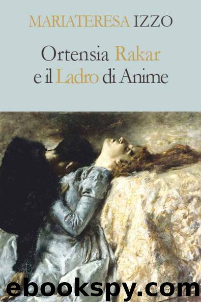 Ortensia Rakar E Il Ladro Di Anime by Mariateresa Izzo