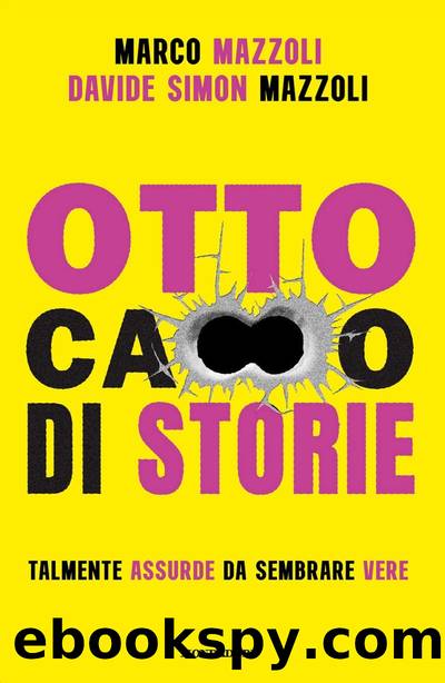 Otto ca**o di storie by Marco Mazzoli & Davide Simon Mazzoli