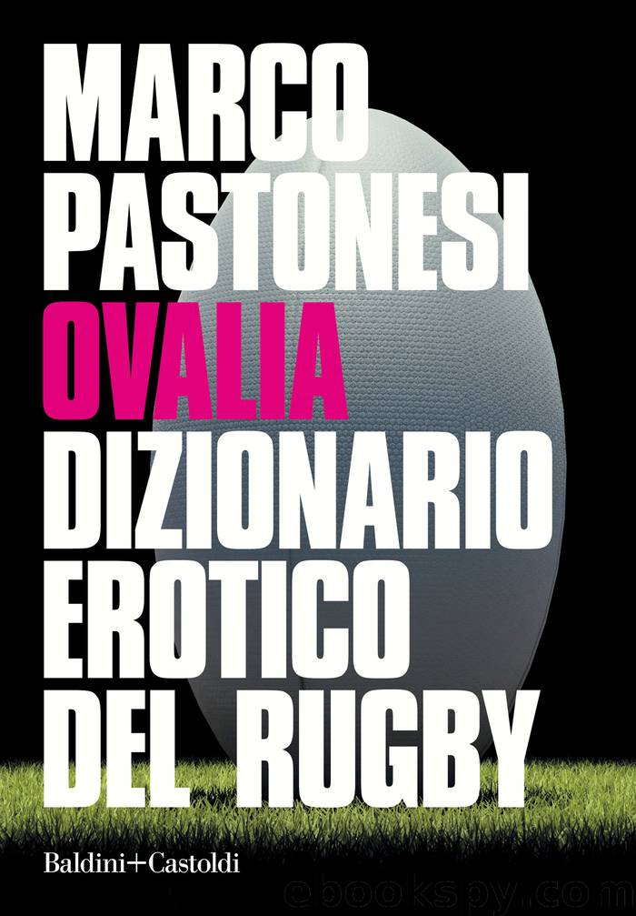 Ovalia Dizionario erotico del rugby by Marco Pastonesi