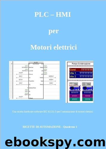 PLC – HMI per Motori elettrici: Una ricetta hardware-software IEC 61131-3 per l’automazione di motori elettrici (RICETTE DI AUTOMAZIONE) (Italian Edition) by Rosario Cirrito
