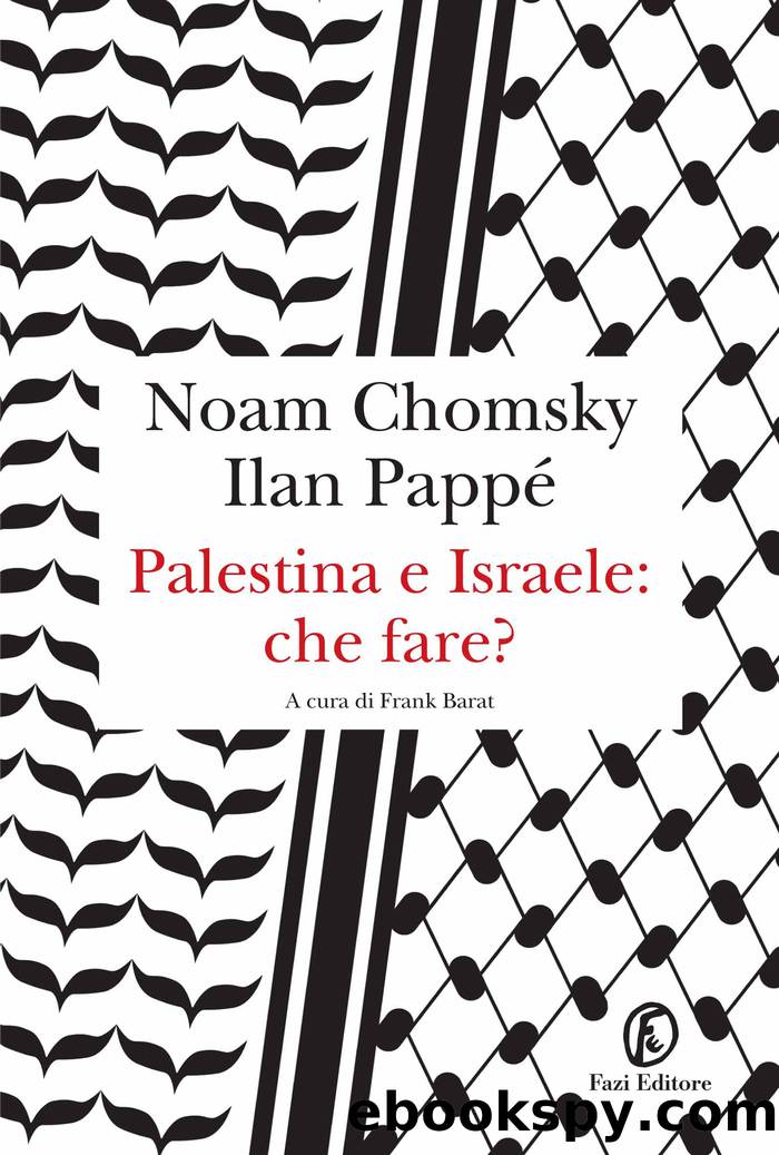 Palestina e Israele: che fare? by Noam Chomsky & Ilan Pappé