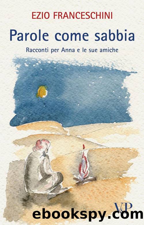 Parole come sabbia. Racconti per Anna e le sue amiche by Ezio Franceschini