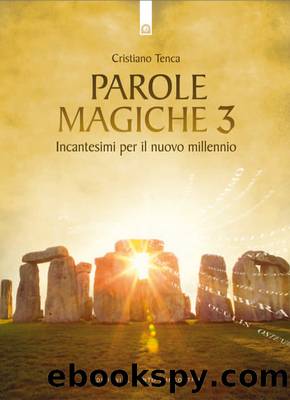 Parole magiche 3 (Nuove frontiere del pensiero) (Italian Edition) by Cristiano Tenca